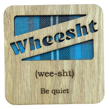 Load image into Gallery viewer, Wooden Mug Coaster with 'Wheesht' text with tartan background