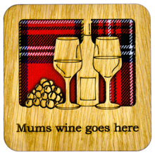 Load image into Gallery viewer, Wooden Wine Coaster with 'Mum's wine goes here' design