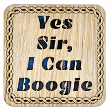 Load image into Gallery viewer, Wooden coaster with engraved text 'Yes Sir, I Can Boogie' and tartan background.