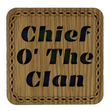 Load image into Gallery viewer, Wooden Mug Coaster with 'Chief O' The Clan' Tartan Text Funny Scottish Gift
