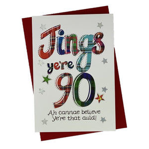 Funny Scottish Card for 90th Birthday that says 'Jings ye're 90'