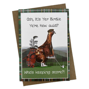 "Och, it's yer birdie, Ye're how old? Who's keeping score ?!" Funny Scottish Birthday Card with a pheasant play golf design on the front.