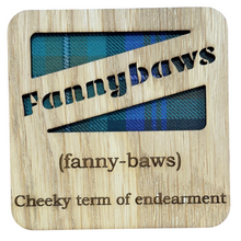 Load image into Gallery viewer, Wooden Mug Coaster with &#39;Fannybaws&#39; text with tartan background
