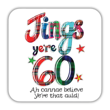 Load image into Gallery viewer, Colorful tartan design with text 'Jings ye're 60 Ah cannae believe ye're that auld!' on a white background
