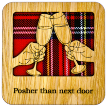 Load image into Gallery viewer, Wooden Wine Coaster with 'Posher than next door' design
