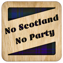 Load image into Gallery viewer, Wooden coaster with 'No Scotland No Party' text and tartan design.
