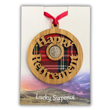 Load image into Gallery viewer, Scottish Gift Idea Wooden Plaque that says Happy Retirement and has Lucky Sixpence in the centre

