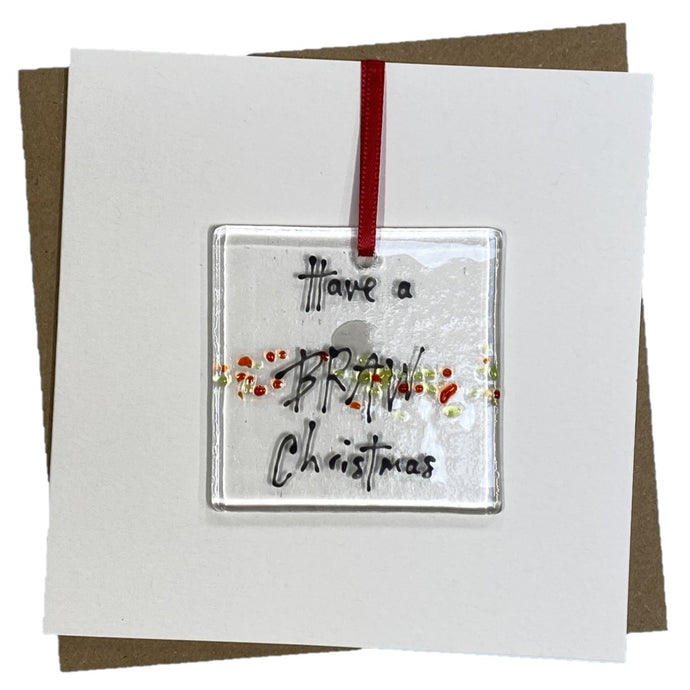 Have a Braw Christmas card with fused glass art decoration