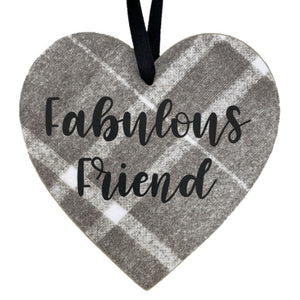 Grey Tartan Wall Plaque in heart shape with black text that says fabulous friend