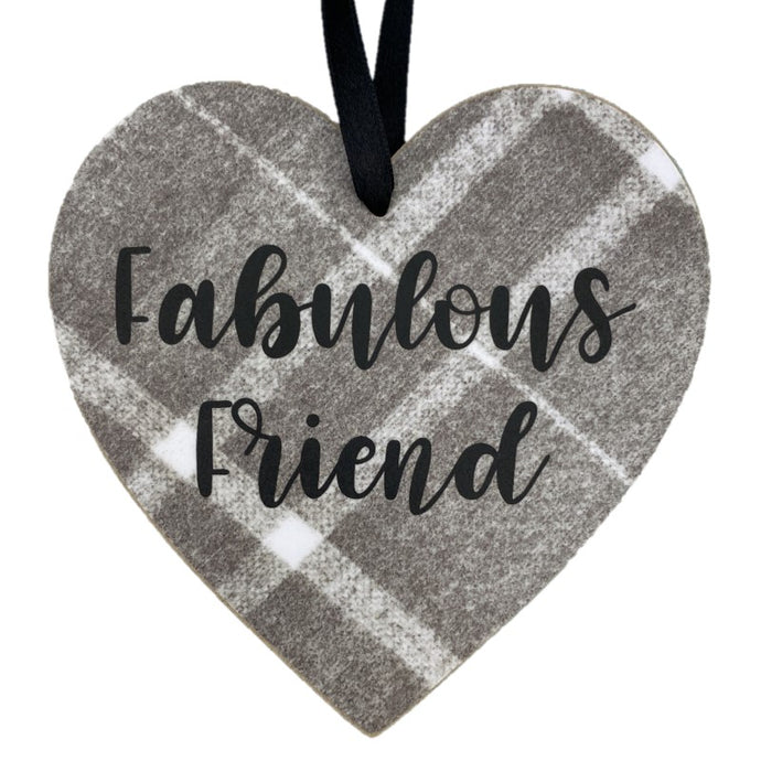 Grey Tartan Wall Plaque in heart shape with black text that says fabulous friend