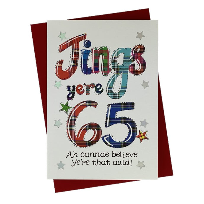 Scottish Birthday Card for 65th Birthday that says 'Jings ye're 65'