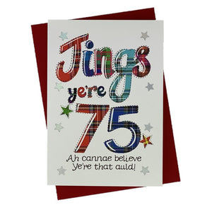 Greetings card for 75th Birthday tht says 'Jings ye're 75'