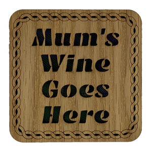 Wooden Wine Coaster with 'Mum's wine goes here' design